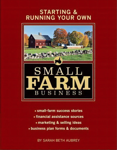 Starting And Running Your Own Small Farm Business, De Sarah Beth Aubrey. Editorial Storey Books, Tapa Blanda En Inglés, 2008