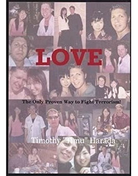 Harada Timothy Love: The Only Proven Way To Fight Terrorism