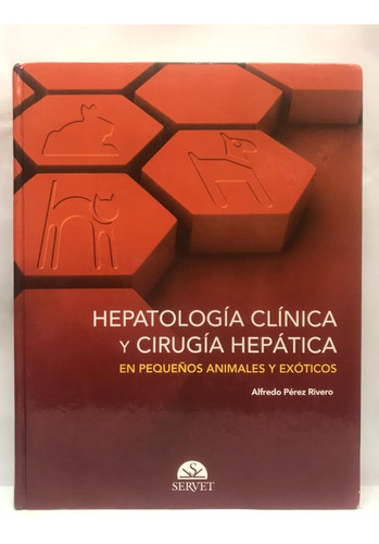 Hepatologia Clinica Y Cirugia Hepatica En Pequeños Ani