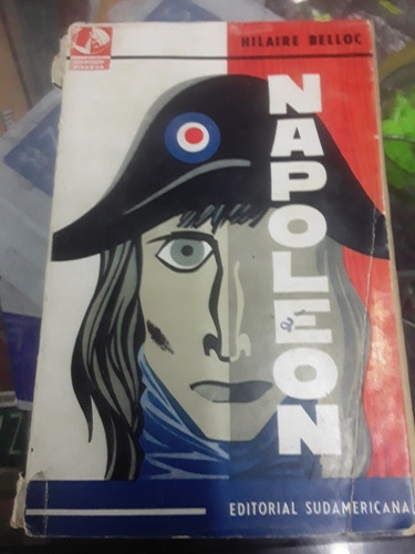 Libro Napoleon - Hilaire Belloc - Sudamericana Año 1958 (Usado)