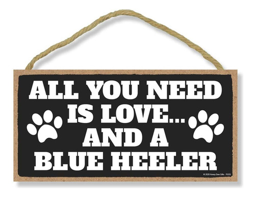 All You Need Is Love And A Blue Heeler Divertida Decora...