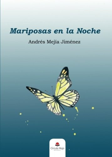 Libro Mariposas En La Noche De Andrés Mejía Jiménez