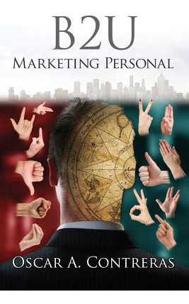 Libro B2u : Marketing Personal - Oscar A Contreras