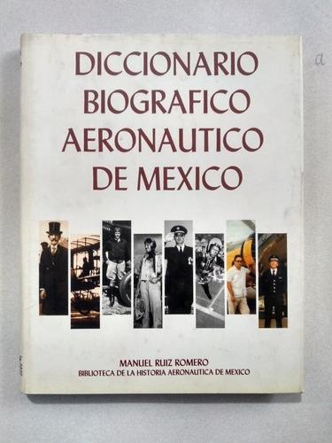 Diccionario Biografico Aeronáutico De México  (Reacondicionado)