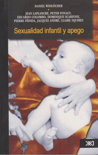 Sexualidad Infantil Y Apego Editorial Siglo Xxi