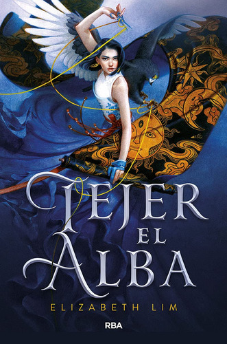 Libro : Tejer El Alba / Spin The Dawn - Lim, Elizabeth