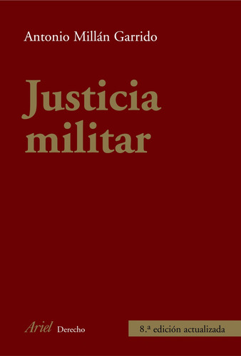 Justicia militar, de Millán Garrido, Antonio. Serie Ariel Derecho Editorial Ariel México, tapa blanda en español, 2010