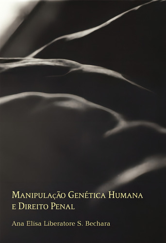 Manipulação genética humana e direito penal, de Bechara, Ana Elisa Liberatore S.. Editorial Zouk Editora e Distribuidora Ltda., capa mole em português, 2007