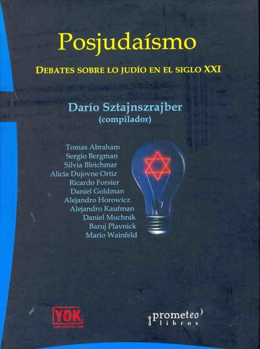 Posjudaismo Debates Sobre Lo Judio En El Siglo Xxi, De Dario Sztajnsrajber., Vol. Unico. Editorial Prometeo Libros, Tapa Blanda En Español