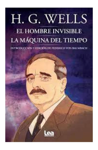 El Hombre Invisible. La Máquina Del Tiempo - H.g. Wells