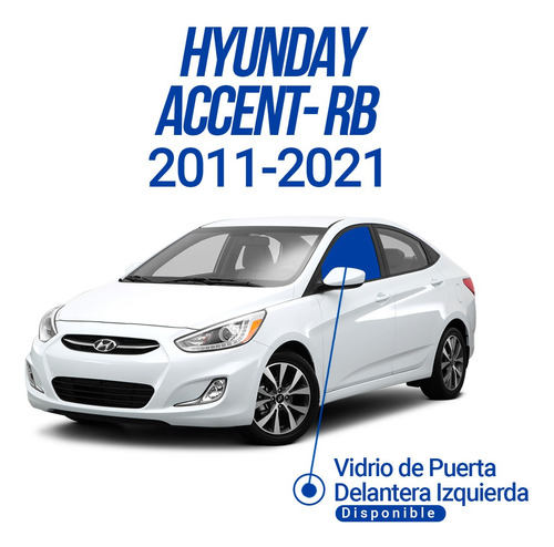 Vidrio Puerta Delant Izquier Hyundai Accent Rb 2011-21 Sedan