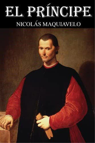 El Príncipe: Versión Anotada (spanish Edition), De Maquiavelo, Nicolás. Editorial Oem, Tapa Blanda En Español
