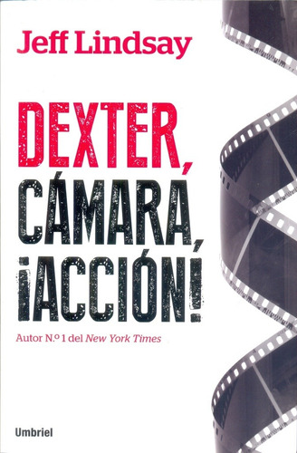 Dexter, Cámara Acción - Jeff Lindsay