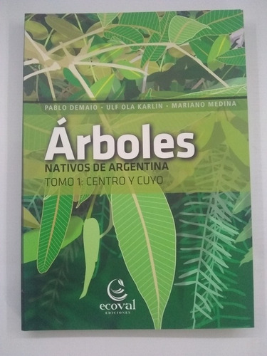 Arboles Nativos De Argentina Tomo 1 Centro Y Cuyo Ed Ecoval