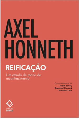 Reificação: Um Estudo De Teoria Do Reconhecimento, De Honneth, Axel. Editora Unesp, Capa Mole, Edição Edição - 2018 Em Português