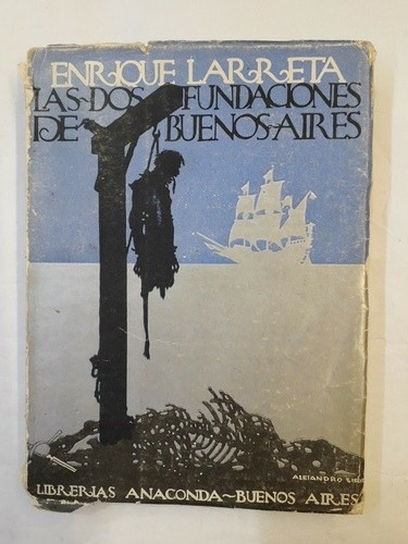 Las Dos Fundaciones De Buenos Aires - Enrique Larreta.gandia