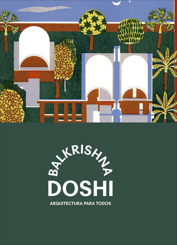 Balkrishna Doshi: Arquitectura Para Todos., De Doshi, Balkrishna. La Fabrica Editorial, Tapa Dura En Español