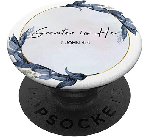 Greater Is He Christian Bible Verse Gift 1 John 4:4 Popsock