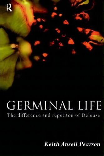 Germinal Life, De Keith Ansell-pearson. Editorial Taylor Francis Ltd, Tapa Blanda En Inglés