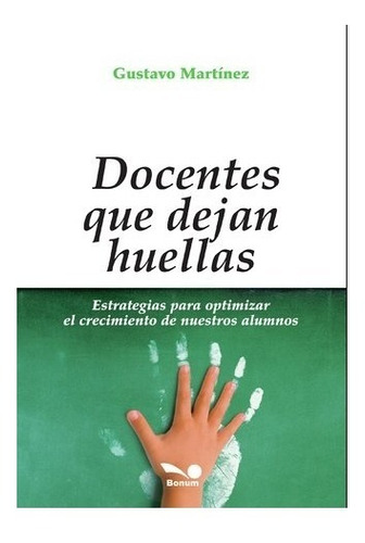 Docentes Que Dejan Huellas / Martinez / Bonum