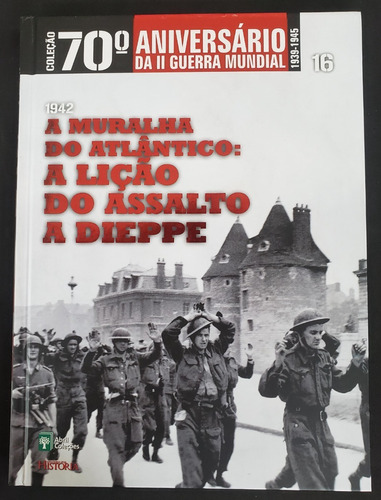 Coleção 70º Aniversário Da Ii Guerra Mundial Vol.16 - Livro