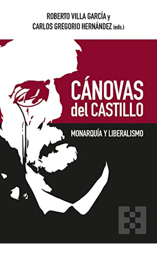 Canovas Del Castillo: Monarquia Y Liberalismo: 110 -nuevo En