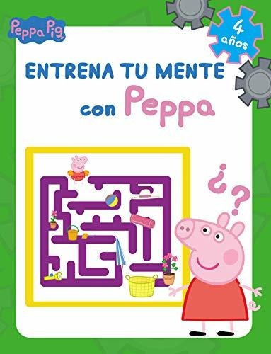 Entrena Tu Mente Con Peppa. 4 Años (peppa Pig. Cuaderno De Actividades), De Hasbro. Editorial Beascoa, Tapa Blanda En Español