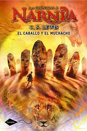 El Caballo Y El Muchacho: Las Crónicas De Narnia 3 (cometa +