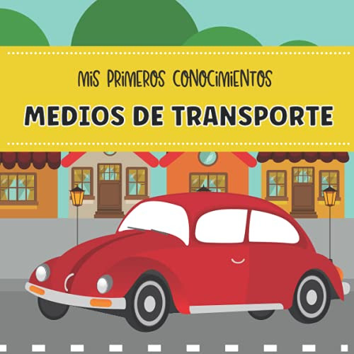 Libro : Mis Primeros Conocimientos. Medios De Transporte...