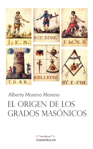 Libro El Origen De Los Grados Masónicos (autores Contemporan