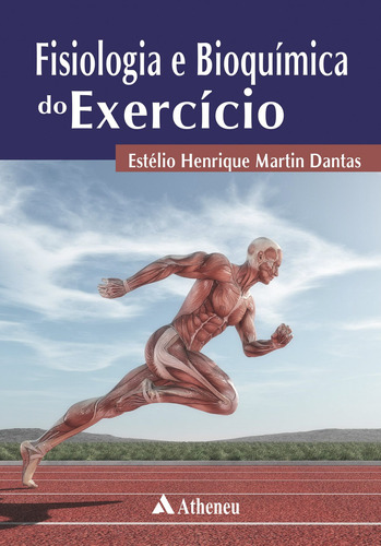 Fisiologia e Bioquímica do Exercício, de Dantas, Estélio Henrique Martin. Editora Atheneu Ltda, capa mole em português, 2022
