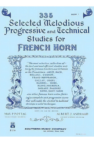 335 Selected Melodious Progressive & Technical Studies For Horn, De Albert Andraud. Editorial Mmb Music Incorporated, Tapa Blanda En Inglés