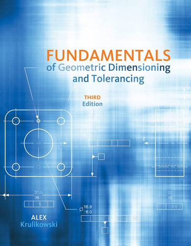 Fundamentals Of Geometric Dimensioning And Tolerancing