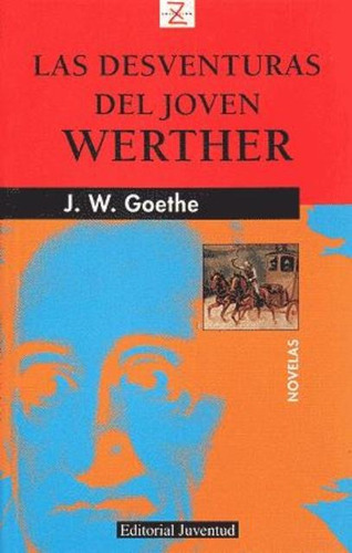 Las Desventuras Del Joven Werther, De Goethe, Johann Wolfgang Von. Editorial Biblioteca Z, Tapa Blanda En Español, 1900