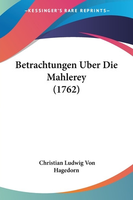 Libro Betrachtungen Uber Die Mahlerey (1762) - Hagedorn, ...