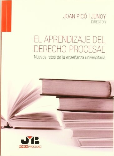 El Aprendizaje Del Derecho Procesal - Picó I Junoy (director