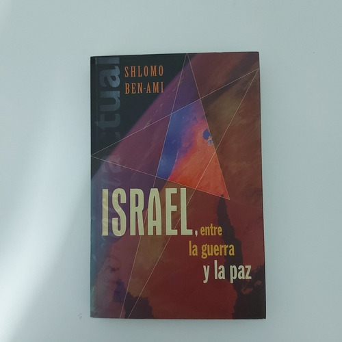 Israel, Entre La Guerra Y La Paz - Shlomo Ben-ami (d)