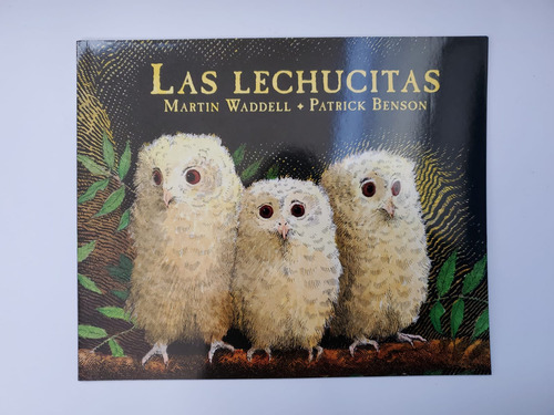 Las Lechucitas, De Martin Waddell Y Patricia Benson. Loqueleo Editorial Santillana, Tapa Blanda, Edición Tercera Reimpresión En Español, 2019