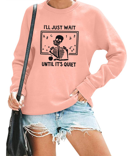 Divertida Sudadera Para Profesor Texto Ingl «i'll Just Wait