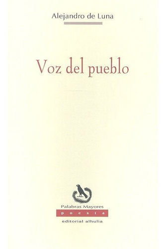 Voz Del Pueblo, De López Luna Delgado, Alejandro. Editorial Alhulia, S.l., Tapa Blanda En Español