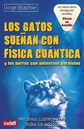 Gatos Sueñan Con Fisica Cuantica Y Los Perros Con Universos