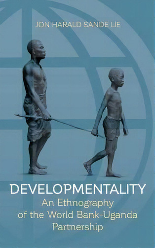 Developmentality, De Jon Harald Sande Lie. Editorial Berghahn Books, Tapa Dura En Inglés