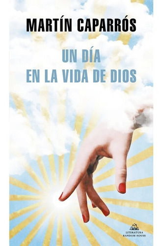 Un Día En La Vida De Dios Martín Caparrós Ed. Random House