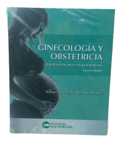 Ginecología Y Obstetricia. Basadas En Nuevas Evidencias