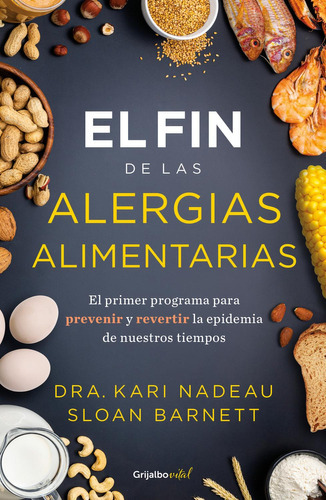 Fin De Las Alergias Alimentarias, El, De Nadeau, Kari / Barnett, Sloan. Editorial Grijalbo, Tapa Blanda En Español, 2023