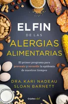 Comprar Fin De Las Alergias Alimentarias, El, De Nadeau, Kari \u002F Barnett, Sloan. Editorial Grijalbo, Tapa Blanda En Español, 2023