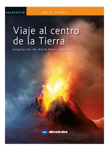 Libro Viaje Al Centro De La Tierra /325: Libro Viaje Al Centro De La Tierra /325, De Julio Verne. Editorial Almadraba, Tapa Blanda En Castellano