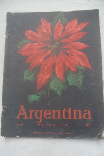 Revista Argentina Abril  1949. Completa. Año 1 Numero 3.