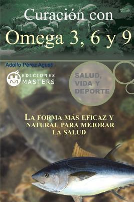 Libro Curacion Con Omega 3, 6 Y 9 - Adolfo Perez Agusti