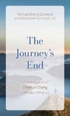 Libro The Journey's End : An Investigation Of Death And D...